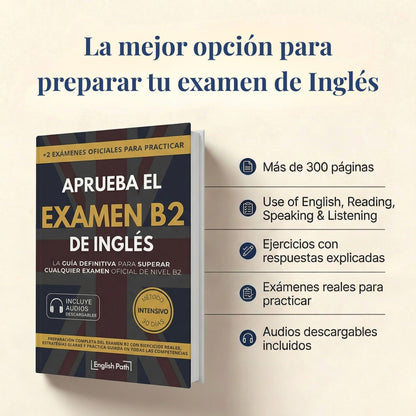 APRUEBA EL EXÁMEN B2 DE INGLÉS - GUÍA DEFINITIVA