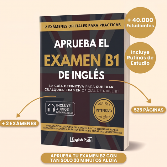 APRUEBA EL EXAMEN B1 DE INGLÉS - GUÍA DEFINITIVA
